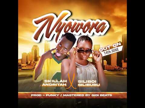 Nyowora - Skillah Andritah ft. Siliboi [NEW!!! Official Audio] 2025
