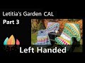 Letitia S Garden CAL Part 3 Left Handed