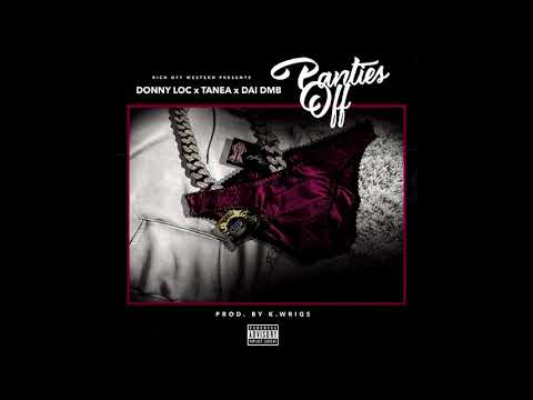 Donny Loc - Panties Off (Audio) ft. Tanea, Dai DMB [Produced by K. Wrigs]