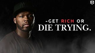 Get Rich or Die Trying - Best Motivational Video 2025