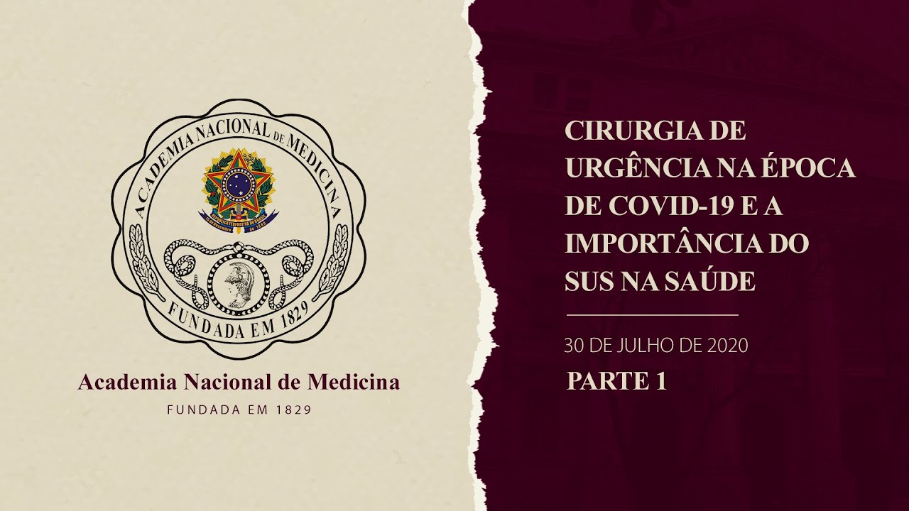 Cirurgia de Urgência na COVID-19 e a importância do SUS na Saúde – 30 de julho de 2020 [PARTE I]