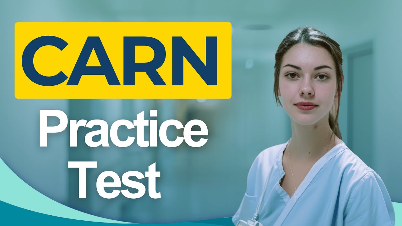 CARN Practice Test 2026 July — 🎯 Free Questions