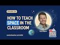 How to Teach About Space in the Classroom with Mark Wagner