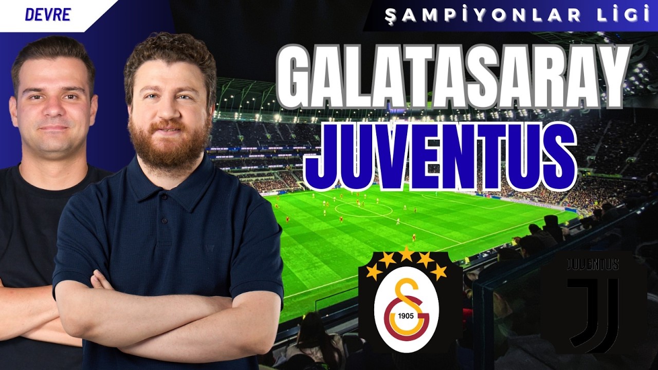 Galatasaray - Juventus | Devre Arası