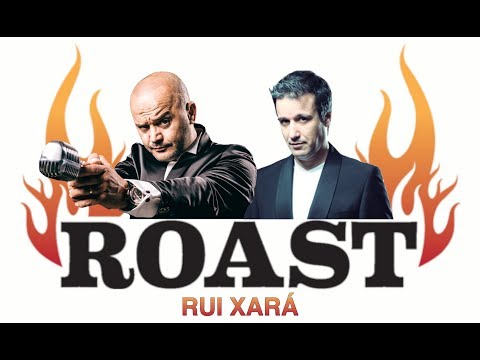 ROAST RUI XARÁ