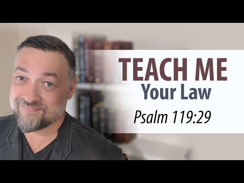 Teach me your Law - The Hebrew of Psalm 119:29