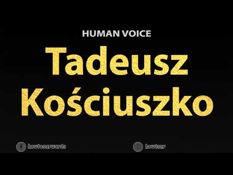How To Pronounce Tadeusz Kosciuszko