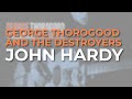 George Thorogood And The Destroyers - John Hardy (Official Audio)
