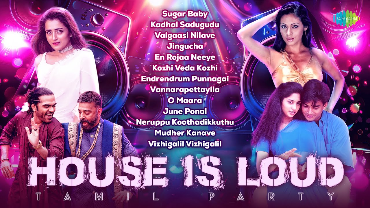 House Is Loud - Tamil Party Jukebox | Sugar Baby | Kadhal Sadugudu | Vaigaasi Nilave | Jinguchaa
