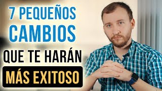 Video: 7 Pequeños Cambios En Tu Rutina Diaria Que Te Harán Una Persona Más Exitosa