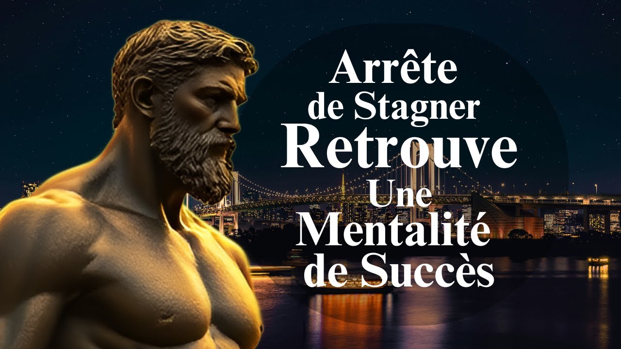 10 Vérités Indiscutables qui te Propulsent Vers La Mentalité de Succès | Stoïcisme