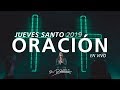 🔴 Oración Semana Santa 2019 - El Lugar De Su Presencia