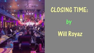 Closing time; (Radney Foster&#39;s - with words);  by Will Royaz