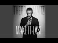 Make It Last