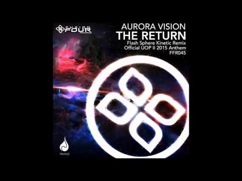 Aurora Vision - The Return (Flash Sphere Kinetic Remix) [Fuzion Four Records] [PRVW]