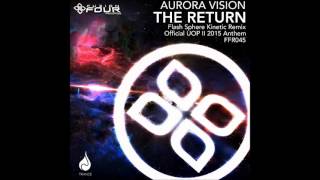 Aurora Vision - The Return (Flash Sphere Kinetic Remix) [Fuzion Four Records] [PRVW]