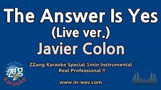 Javier Colon-The Answer Is Yes (Live ver.) (1 Minute Instrumental) [ZZang KARAOKE]