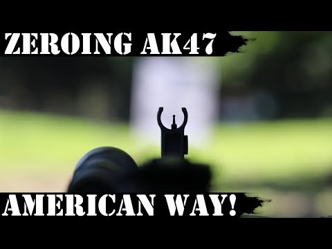NEW VIDEO - Zeroing AK47: The American Way!