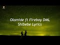 Olamide Ft Fireboy DML-Shibebe (Video)  Lyrics