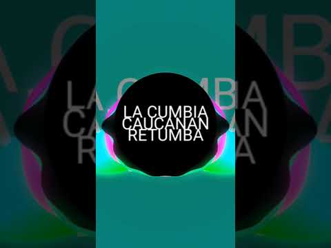LA CUMBIA CAUCANAN RETUMBA DJJ STIVEN DE CORINTO