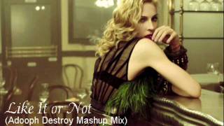 Madonna - Like It Or Not (Adooph Destroy Mashup Mix)