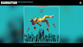 Kamaiyah - Me Against Myself (Audio)