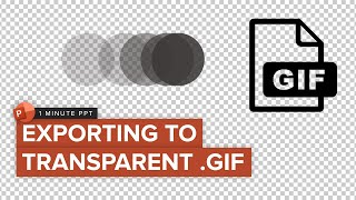 PowerPoint: Exporting to Transparent .GIF - ⏲ Only One Minute