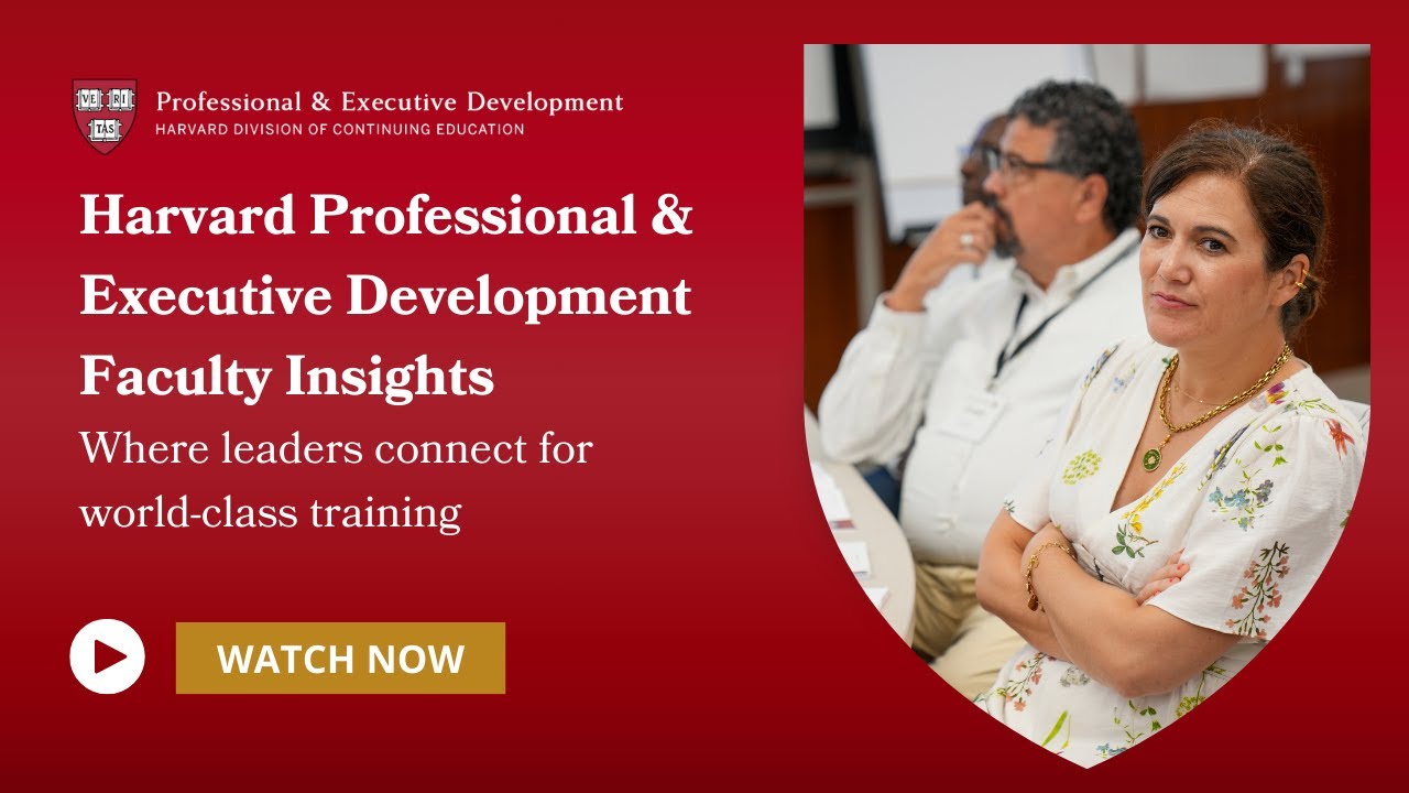 Harvard Professional & Executive Development: Where Leaders Connect for World-Class Training