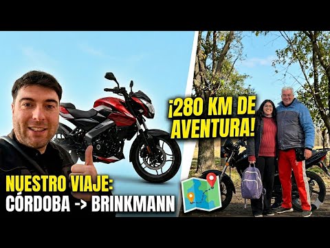 ¿SE BANCA EL VIAJE? 280 km en Moto de Córdoba a Brinkmann (NS200 y Keller 150)