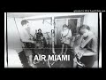 Air Miami - You Sweet Little Heartbreaker