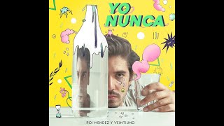 Yo nunca  - Roi Mendez, Veintiuno
