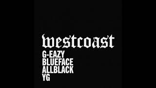 G EAZY - West Coast feat. (ALLBLACK &amp; YG &amp; BLUEFACE) (Official Instrumental) (With Download Link)