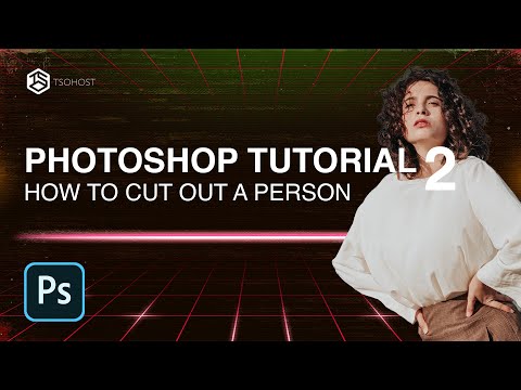 Photoshop Tutorial 2: How To Cut Out A Person