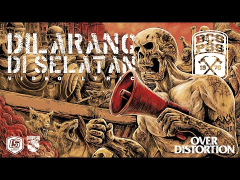 Dilarang Di Selatan - Over Distortion [Official Lyrics Video]