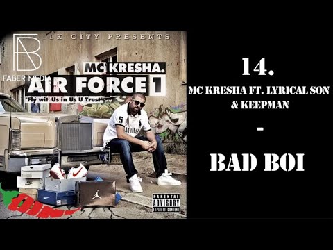 14. MC Kresha - Bad Boi ft. Lyrical Son & KEEPMAN