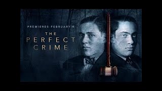 The Perfect Crime: The Leopold & Loeb Trial The Perfect Crime: The Leopold & Loeb Trial