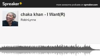 chaka khan - I Want(R) (made with Spreaker)