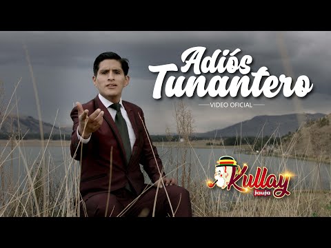 Kullay Jauja - Adiós Tunantero (VIDEO OFICIAL) Tunantada 2021