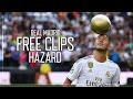Eden Hazard 2019 ● No Watermark - Free Clips Real Madrid & Belgium