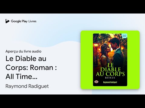 Le Diable au Corps: Roman : All Time Bestseller… de Raymond Radiguet · Extrait du livre audio