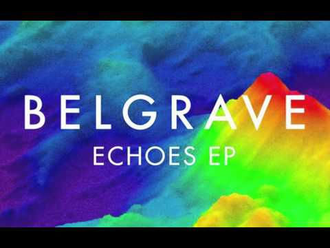 Belgrave - Giving Up My Echoes (Audio)