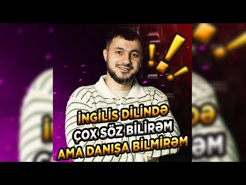 İngilis dilində çox söz bilirəm ama danışa bilmirəm