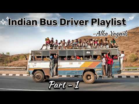 Indian Bus Driver Playlist (part- 1) || Hindi 90s Song || Alka Yagnik || #song #trending #youtube