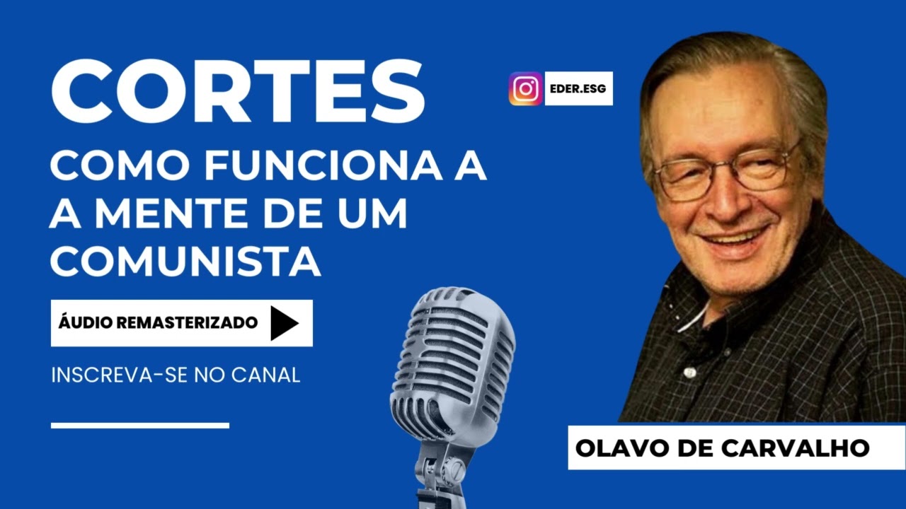 Olavo de Carvalho | Como funciona a mente de um Comunista | Áudio REMASTERIZAD | FULL HD