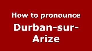 How to pronounce Durban-Sur-Arize