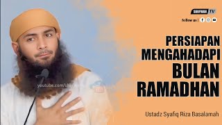 Download lagu PERSIAPAN MENGHADAPI BULAN SUCI RAMADHAN - USTADZ SYAFIQ RIZA BASALAMAH mp3