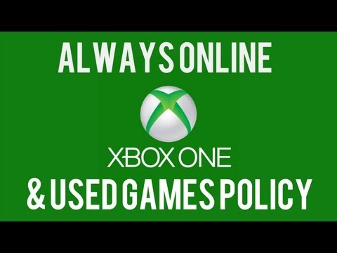 Xbox One Always Online & Used Games Policy Explained by Microsoft