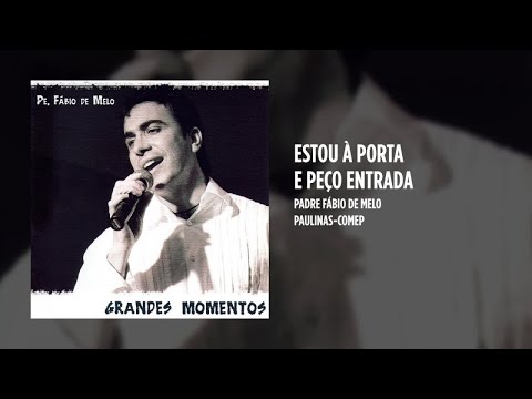 Fábio de Melo - Estou à porta e peço entrada video