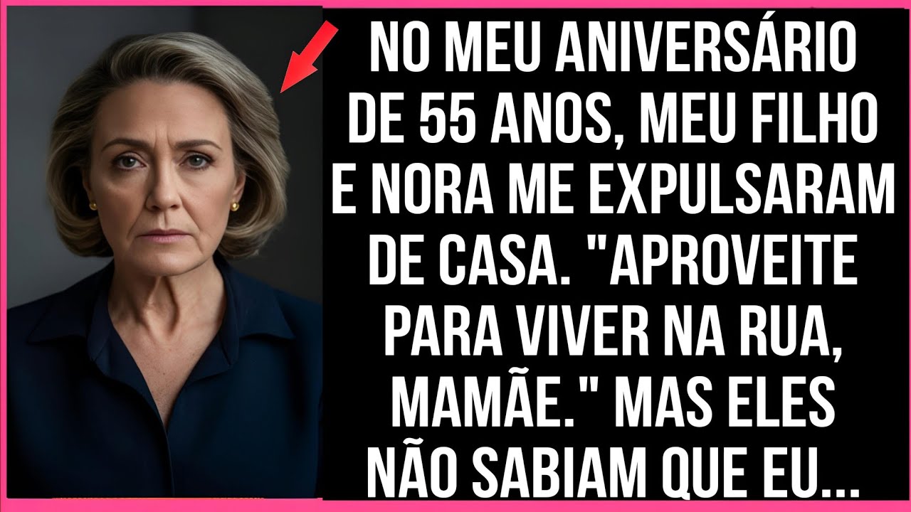 NO MEU ANIVERSÁRIO DE 55 ANOS, meu filho e nora ME EXPULSaram DE CASA...