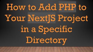 Download lagu How to Add PHP to Your NextJS Project in a Specific Directory mp3